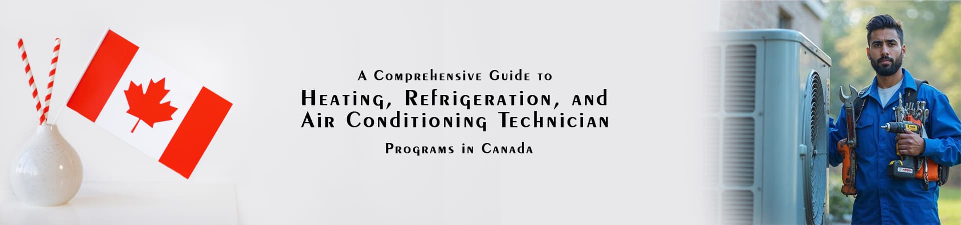 A Comprehensive Guide to Heating, Refrigeration, and Air Conditioning Technician Programs in Canada